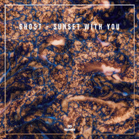 Gh05T - Sunset With You