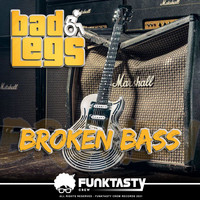 Bad Legs - Broken Bass