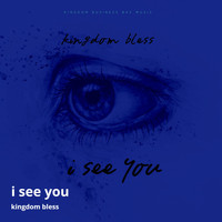 Kingdom Bless - I See You