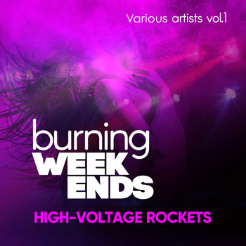 Various Artists - Burning Weekends (High-Voltage Rockets), Vol. 1