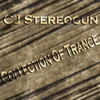 Cj Stereogun - Collection Of Trance