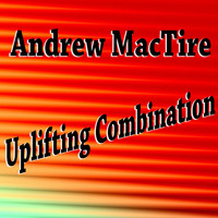 Andrew MacTire - Uplifting Combination (Explicit)