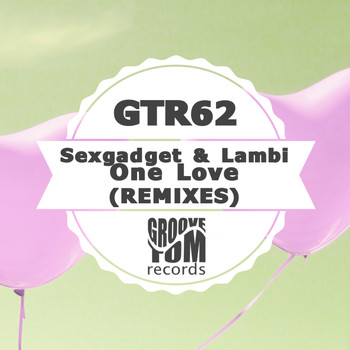 Sexgadget & Lambi - One Love (Remixes)