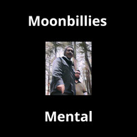 Moonbillies - Mental