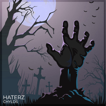 Chylds - Haterz