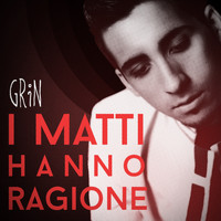 Grin - I matti hanno ragione