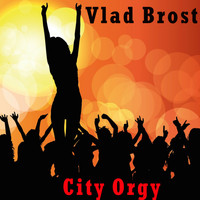 Vlad Brost - City Orgy