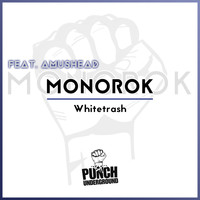 Monorok - Whitetrash (Explicit)