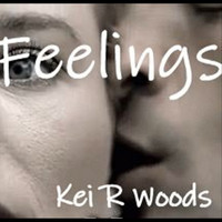 Kei R Woods - Feelings