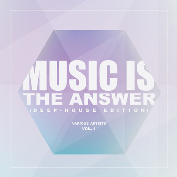 Various Artists - Music Is The Answer (Deep-House Edition), Vol. 1