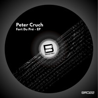 Peter Cruch - Fort Du Pré EP