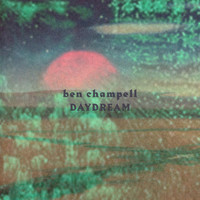 Ben Champell - Daydream