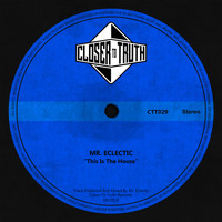 Mr. Eclectic - This Is The House