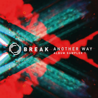 Break - Another Way (Album Sampler 1)