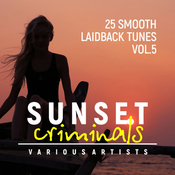 Various Artists - Sunset Criminals, Vol. 5 (25 Smooth Laidback Tunes)