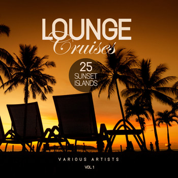 Various Artists - Lounge Cruises, Vol. 1 (25 Sunset Islands)