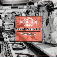 Sound Project 21 - True Dj Ep