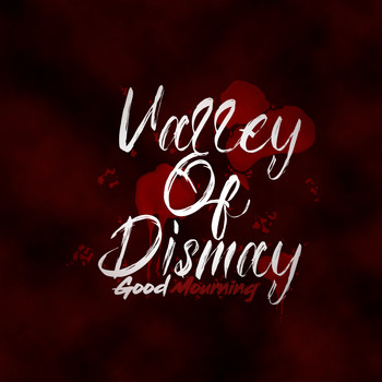 Valley Of Dismay - Good Mourning (Explicit)