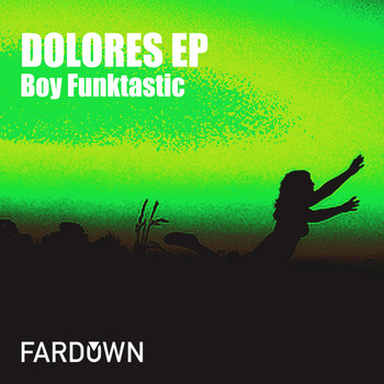 Boy Funktastic - Dolores EP