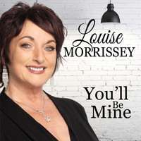 Louise Morrissey - You'll Be Mine