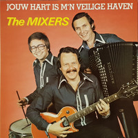 The Mixers - Jouw Hart Is M'n Veilige Haven