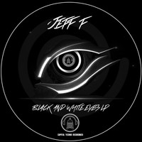 Jeff F - Black and White Eyes LP