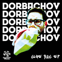 Dorbachov - Glue Bag EP