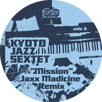 Kyoto Jazz Sextet - Mission (Jaxx Madicine Remix)