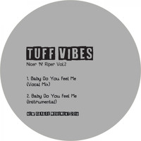 Tuff Vibes - Baby Do You Feel Me