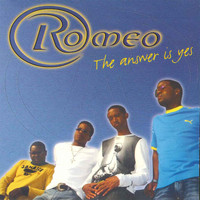 Roméo - The Answer Is Yes
