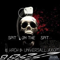 Kach & Universall Axiom - Spit On The Spit