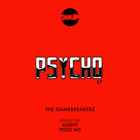 The Gamebreakerz - Psycho EP