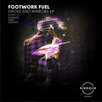 Footwork Fuel - Smoke & Mirrors EP