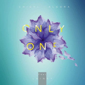 ChiChi Algora feat. Lainey - The Only One