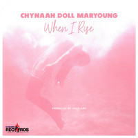Chynaah Doll Maryoung - When I Rise