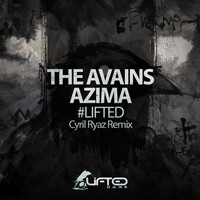 The Avains vs. Azima - #Lifted (Cyril Ryaz Remix)