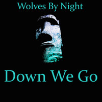 Wolves By Night - Down We Go
