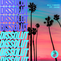 Dissolut - All I Need