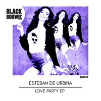 Esteban de Urbina - Love Party EP