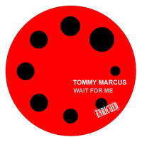 Tommy Marcus - Wait For Me