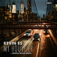Kevin Es - MY HOUSE