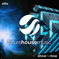 Ellis - Show Me How
