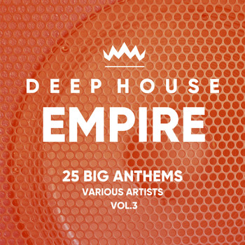 Various Artists - Deep-House Empire (25 Big Anthems), Vol. 3 (Explicit)