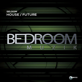 Seldom - House / Future