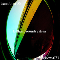 lefthandsoundsystem - Transform06
