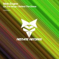Main Engine - On The Verge / Behind The Dome
