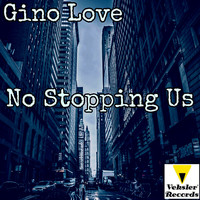 Gino Love - No Stopping Us