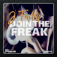 J-Fader - Doin The Freak