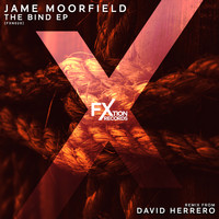 Jame Moorfield - The Bind EP
