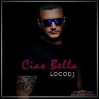 LocoDJ - Ciao Bella